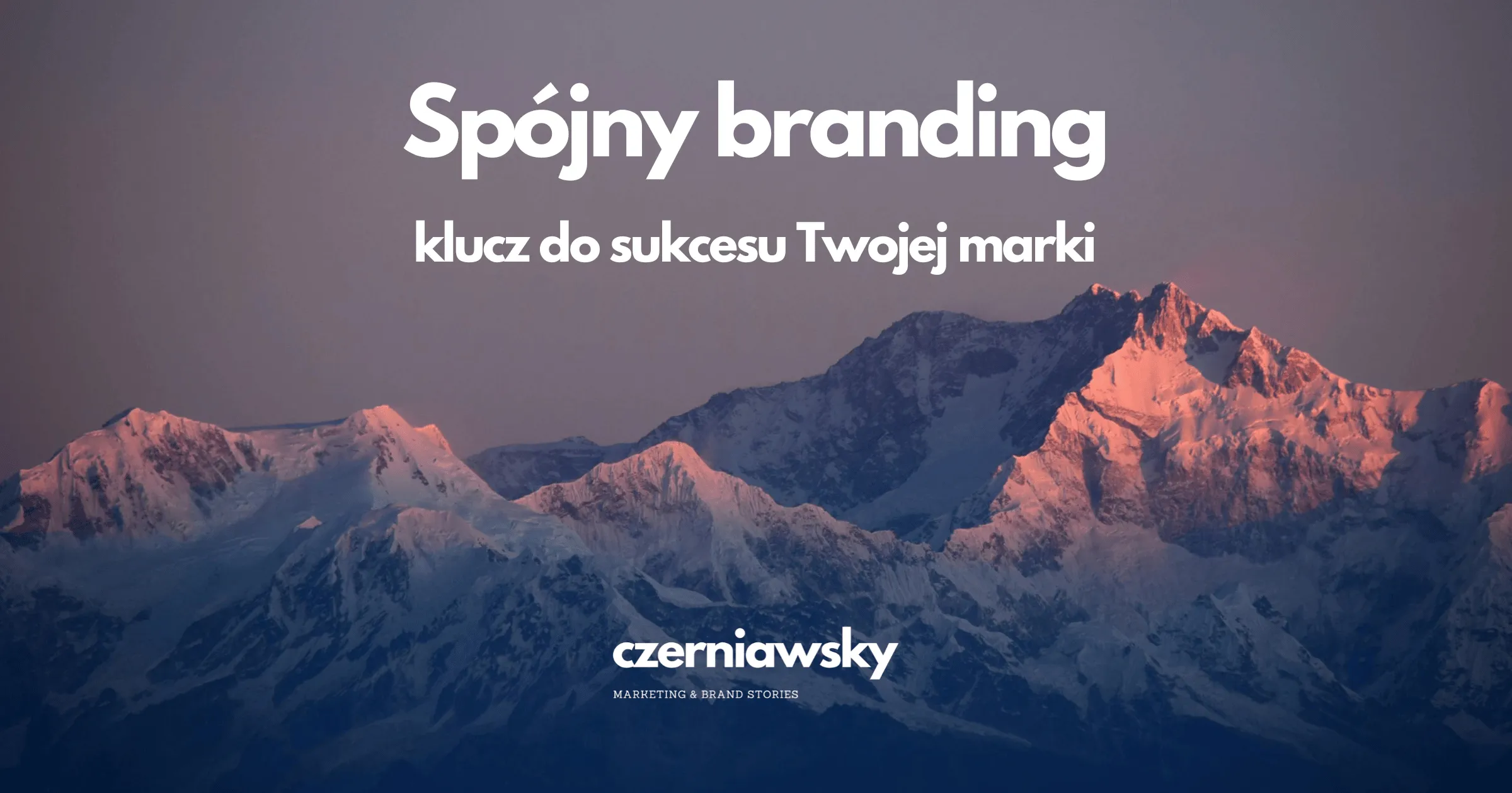 Dlaczego spójny branding to klucz do sukcesu Twojej marki?